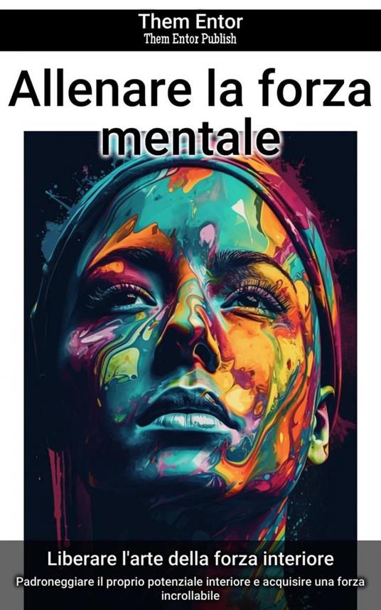 Allenare la forza mentale - Them Entor - ebook