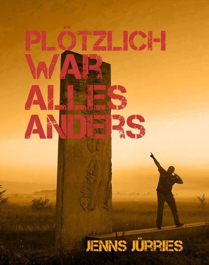 plötzlich war alles anders