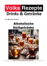 Volksrezepte Drinks und Getränke - Alkoholische Heißgetränke