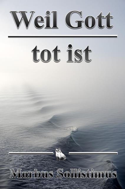 Weil Gott tot ist