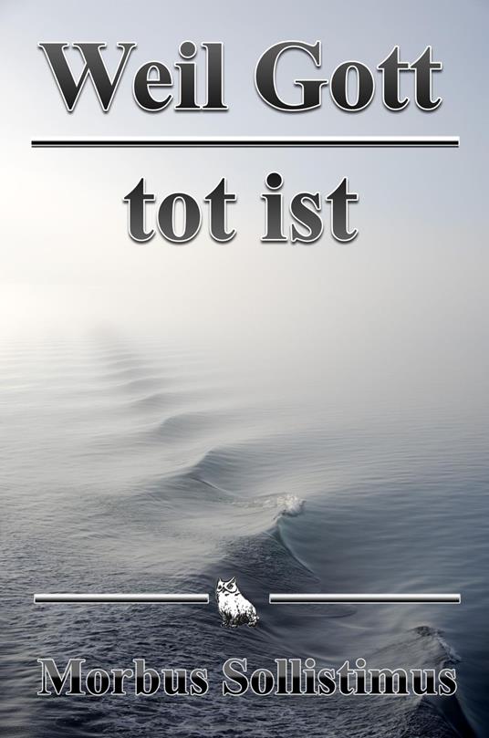 Weil Gott tot ist