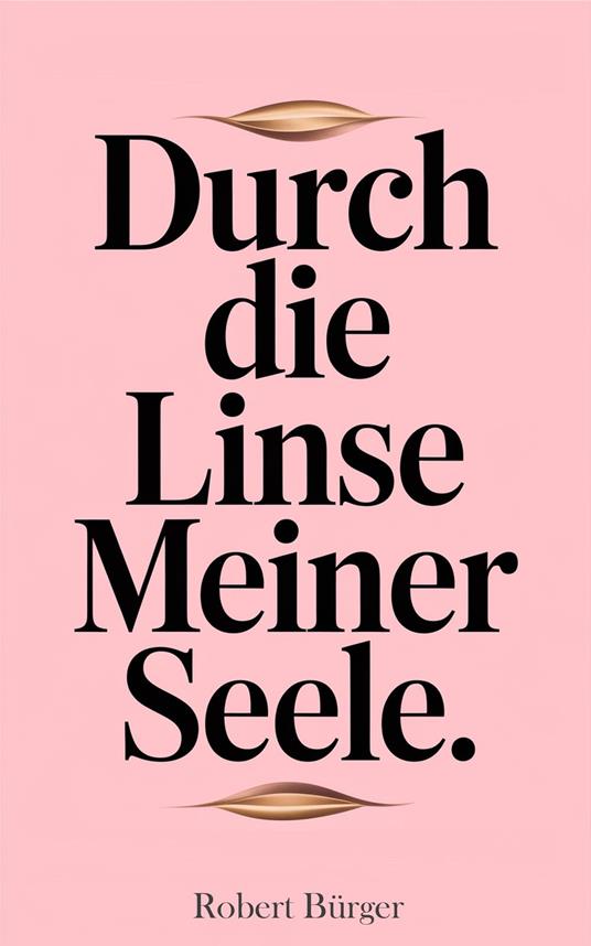 Durch die Linse meiner Seele - Robert Bürger - ebook