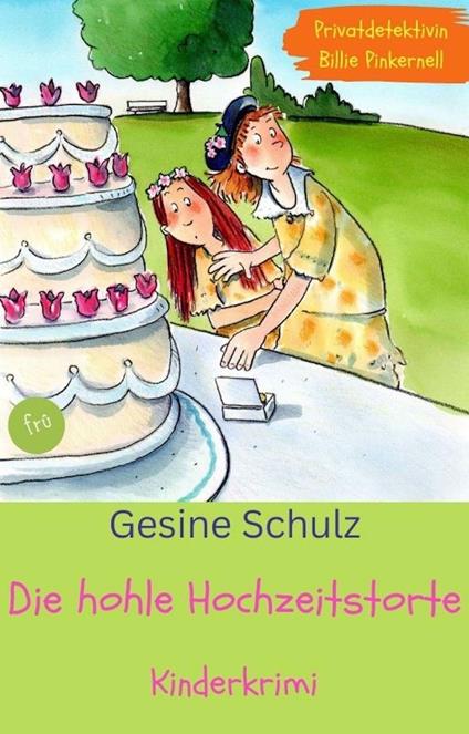 Die hohle Hochzeitstorte - Gesine Schulz,Dorothea  Tust - ebook