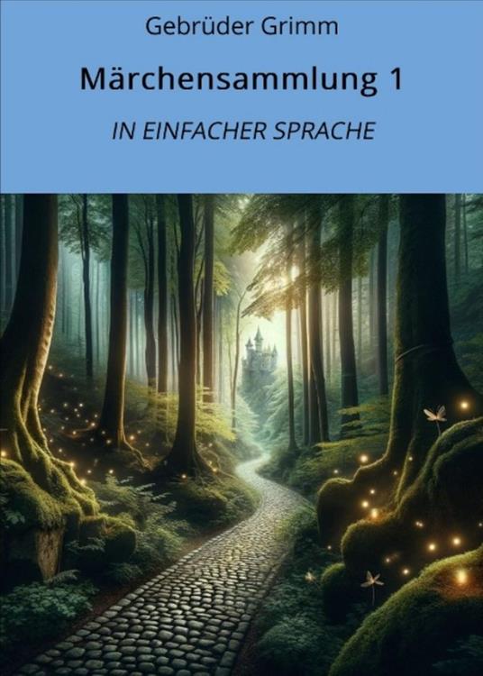 Märchensammlung 1: In Einfacher Sprache - Gebrüder Grimm,André Graf - ebook