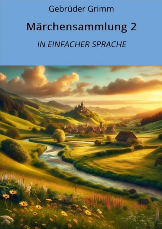 Märchensammlung 2: In Einfacher Sprache - Gebrüder Grimm,André Graf - ebook