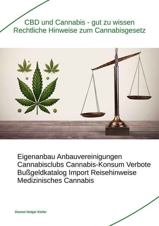 CBD und Cannabis – gut zu wissen Rechtliche Hinweise zum Cannabisgesetz