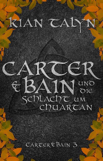 Carter & Bain und die Schlacht um Chuartan - Kian Talyn - ebook