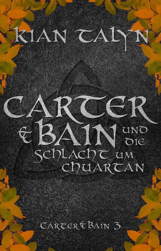 Carter & Bain und die Schlacht um Chuartan - Kian Talyn - ebook