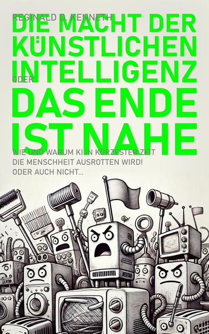 Die Macht der Künstlichen Intelligenz – oder: Das Ende ist nahe!