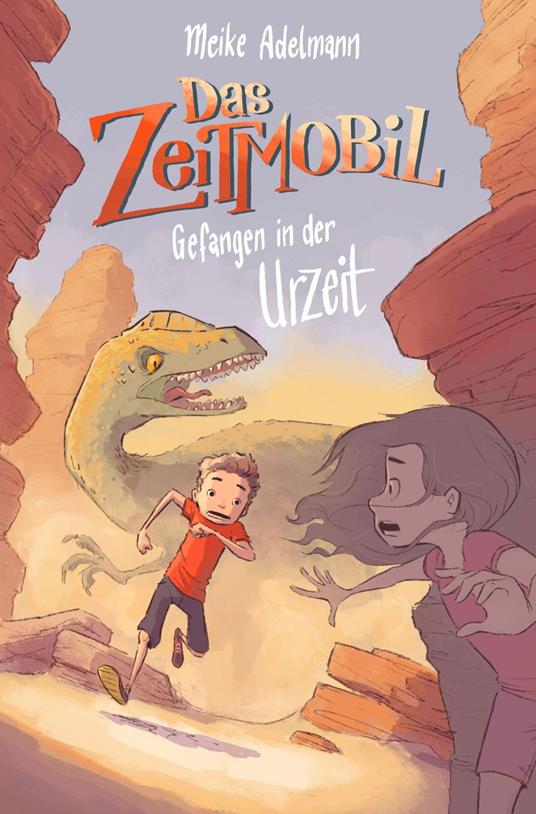 Das Zeitmobil – Gefangen in der Urzeit (Band 1) - Meike Adelmann,Lukas Oleschinski - ebook