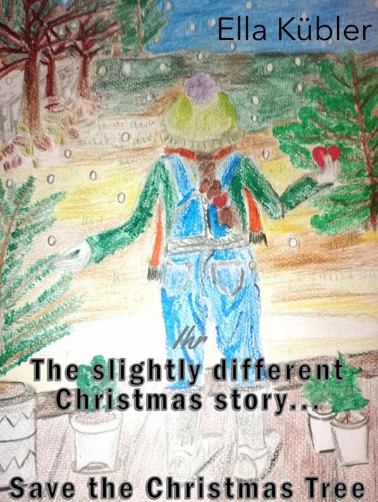 The slightly different Christmas story... Save the Christmas Tree - Ella Kübler - ebook