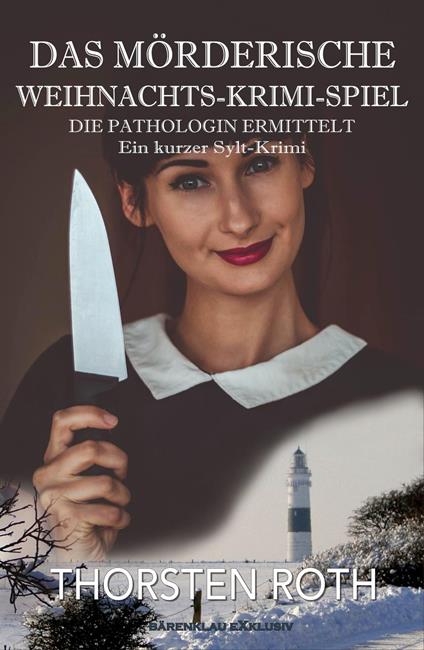 Die Pathologin ermittelt: Das mörderische Weihnachts-Krimi-Spiel – Ein kurzer Sylt-Krimi