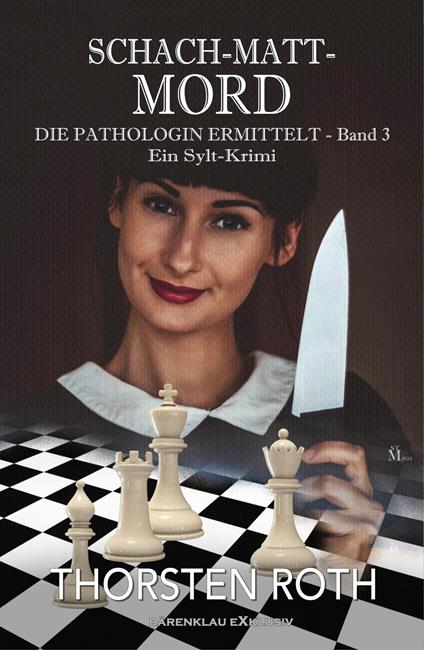 Die Pathologin ermittelt, Band 3: Schach-Matt-Mord – Ein Sylt-Krimi