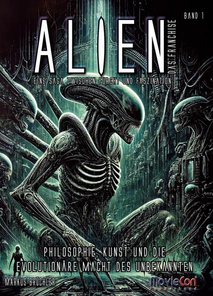 MovieCon Sonderband: Alien – Das Franchise: Eine Saga zwischen Furcht und Faszination (Band 1)