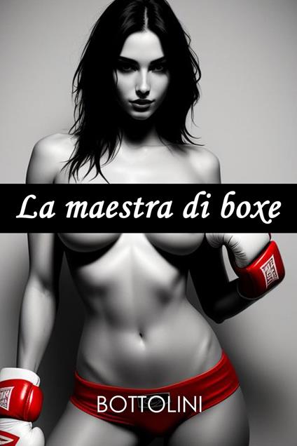 La maestra di boxe - Bottolini - ebook
