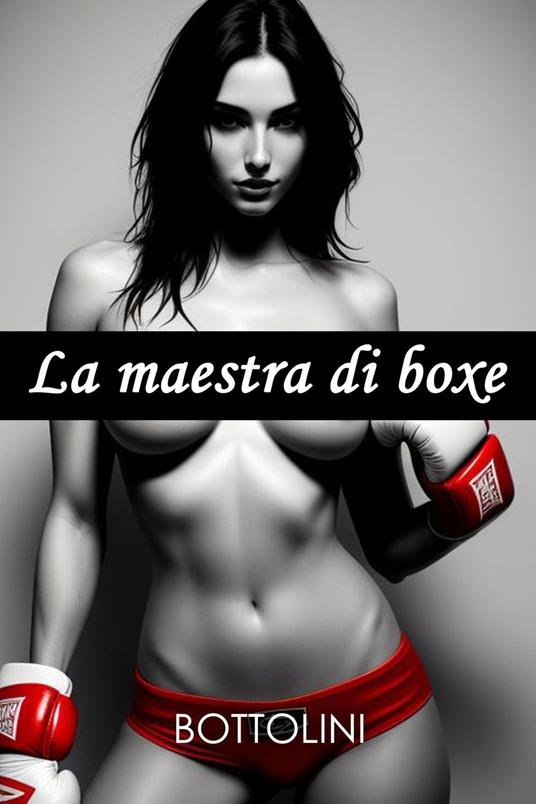 La maestra di boxe - Bottolini - ebook