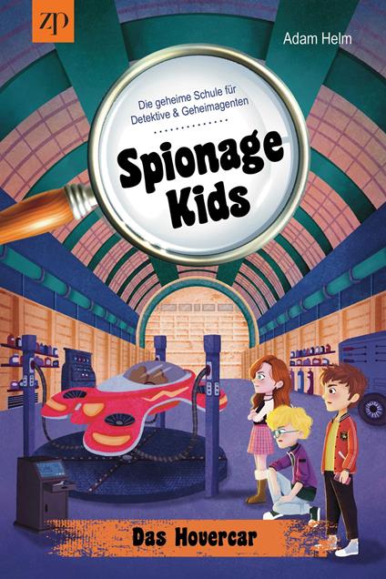 Spionage Kids - Die geheime Schule für Detektive & Geheimagenten (Band 2) - Adam Helm - ebook