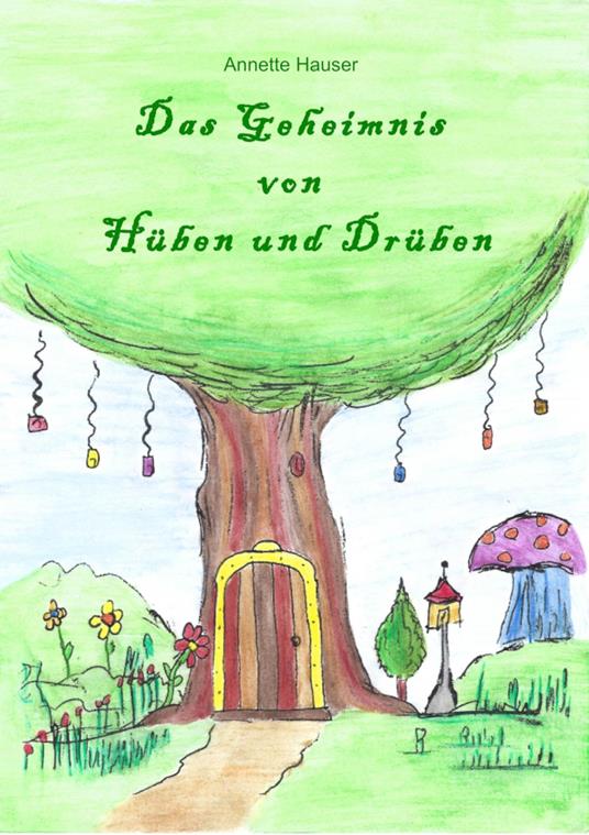 Das Geheimnis von Hüben und Drüben - Annette Hauser - ebook