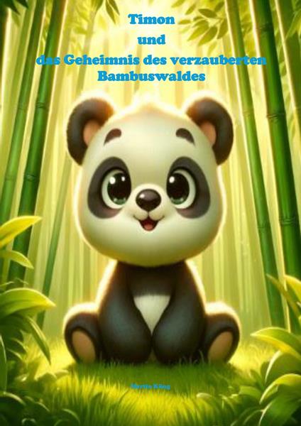 Timon und das Geheimnis des verzauberten Bambuswaldes - Martin Küng - ebook