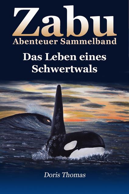 Zabu - Das Leben eines Schwertwals - Doris Thomas - ebook