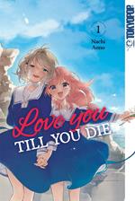 Love you till you die, Band 01