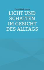 Licht und Schatten im Gesicht des Alltags