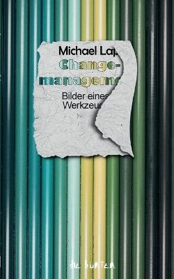 Changemanagement: Bilder eines Werkzeugs - Michael Lapp - cover