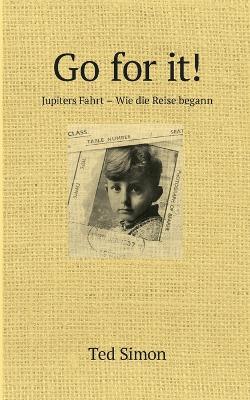 Go for it!: Jupiters Fahrt - Wie die Reise begann - Ted Simon - cover