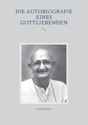 Die Autobiografie eines Gottliebenden - Swami Ramdas - cover