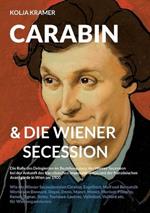 Carabin & die Wiener Secession: Die Rolle des Delegierten im Beziehungsnetz der Wiener Secession bei der Ankunft des französischen Impressionismus und der französischen Avantgarde in Wien um 1900 - Wie die Wiener Secessionisten Carabin, Engelhart, Moll und