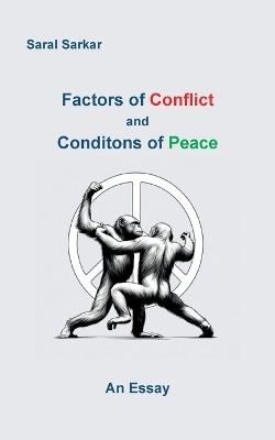 Factors of Conflict and Conditions of Peace: An Essay - Saral Sarkar - cover