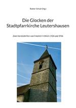 Die Glocken der Stadtpfarrkirche Leutershausen: Zwei Handschriften von Friedrich Fröhlich 1924 und 1936