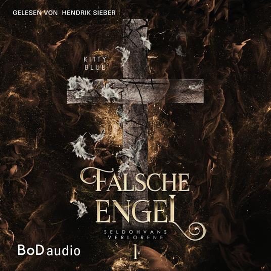 Falsche Engel, Staffel - Seldohvans Verlorene, Band 1 (Ungekürzt)
