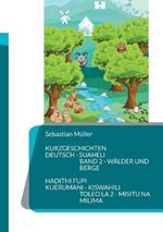 Kurzgeschichten Deutsch Suaheli Wälder und Berge: Hadithi fupi Kijerumani Kiswahili Hekaya za misitu na milima