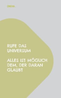 Rufe das Universum Alles ist möglich dem, der daran glaubt: Alles ist möglich, dem der daran glaubt - cover
