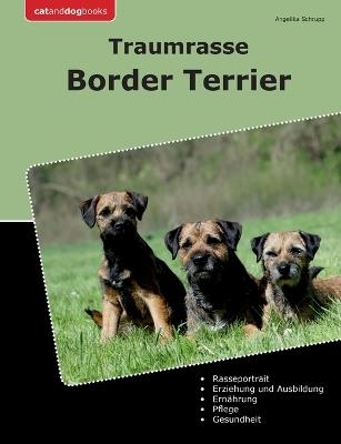 Traumrasse Border Terrier - Angelika Schrupp - cover
