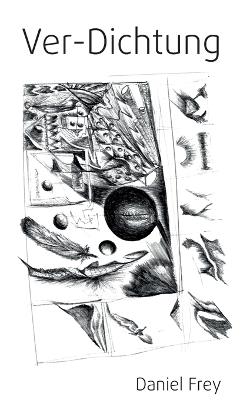 Ver-Dichtung: Gedichte - Daniel Frey - cover