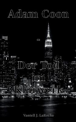 Adam Coon - Der Tod im Klärwerk, Band 2 - Vantell J Laroche - cover