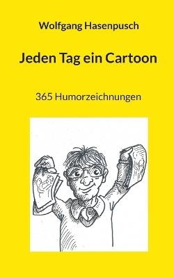 Jeden Tag ein Cartoon: 365 Humorzeichnungen - Wolfgang Hasenpusch - cover