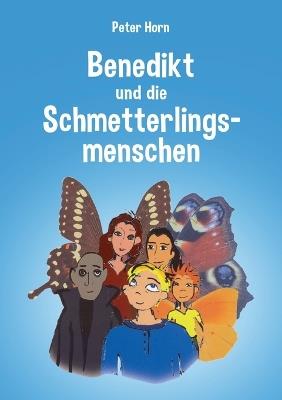Benedikt und die Schmetterlingsmenschen - Peter Horn - cover