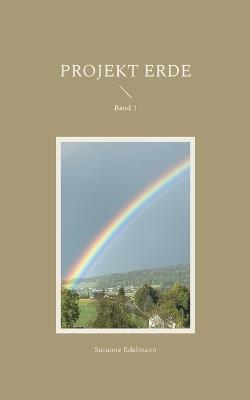 Projekt Erde: Band 1 - Susanne Edelmann - cover