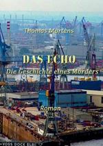 Das Echo: Die Geschichte eines Mörders