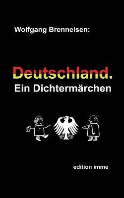 Deutschland. Ein Dichtermärchen - Wolfgang Brenneisen - cover