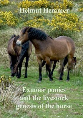 Exmoor ponies and the livestock genesis of the horse - Helmut Hemmer - cover