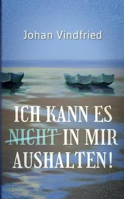 Ich kann es (nicht) in mir aushalten - Johan Vindfried - cover
