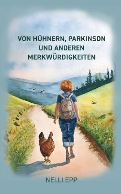 Von Hühnern, Parkinson und. anderen Merkwürdigkeiten - Nelli Epp - cover