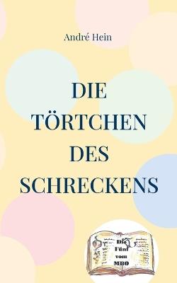 Die Törtchen des Schreckens - André Hein - cover