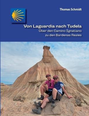 Von Laguardia nach Tudela: Über den Camino Ignatiano zu den Bardenas Reales - Thomas Schmidt - cover