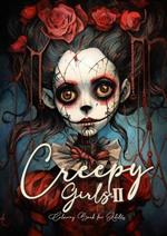 Creepy Girls Coloring Book for Adults 2: Horror Grayscale Coloring Book Gothic Coloring Book for Adults Sugar Skulls Catrinas, Creepy Puppets Coloring