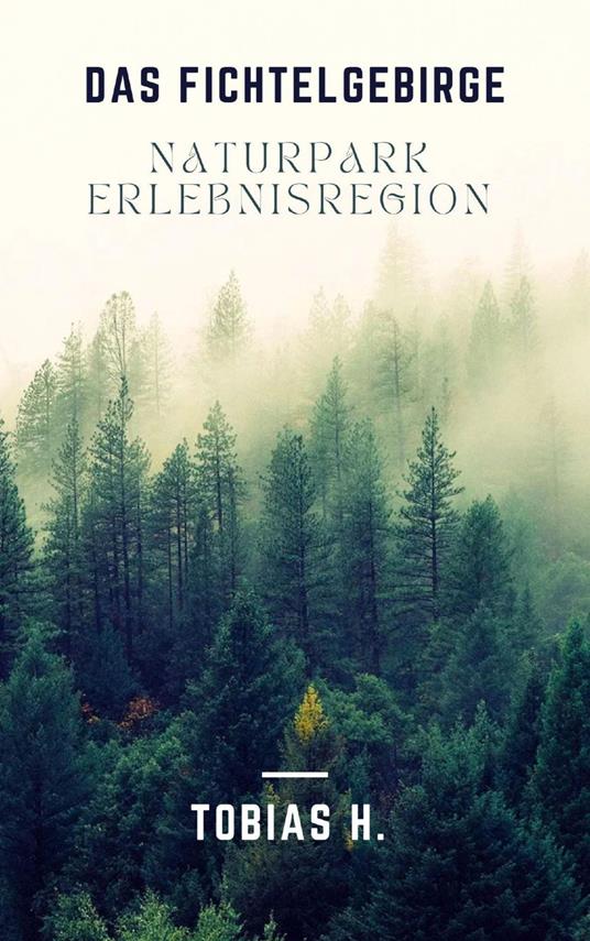 Das Fichtelgebirge - Naturpark & Erlebnisregion